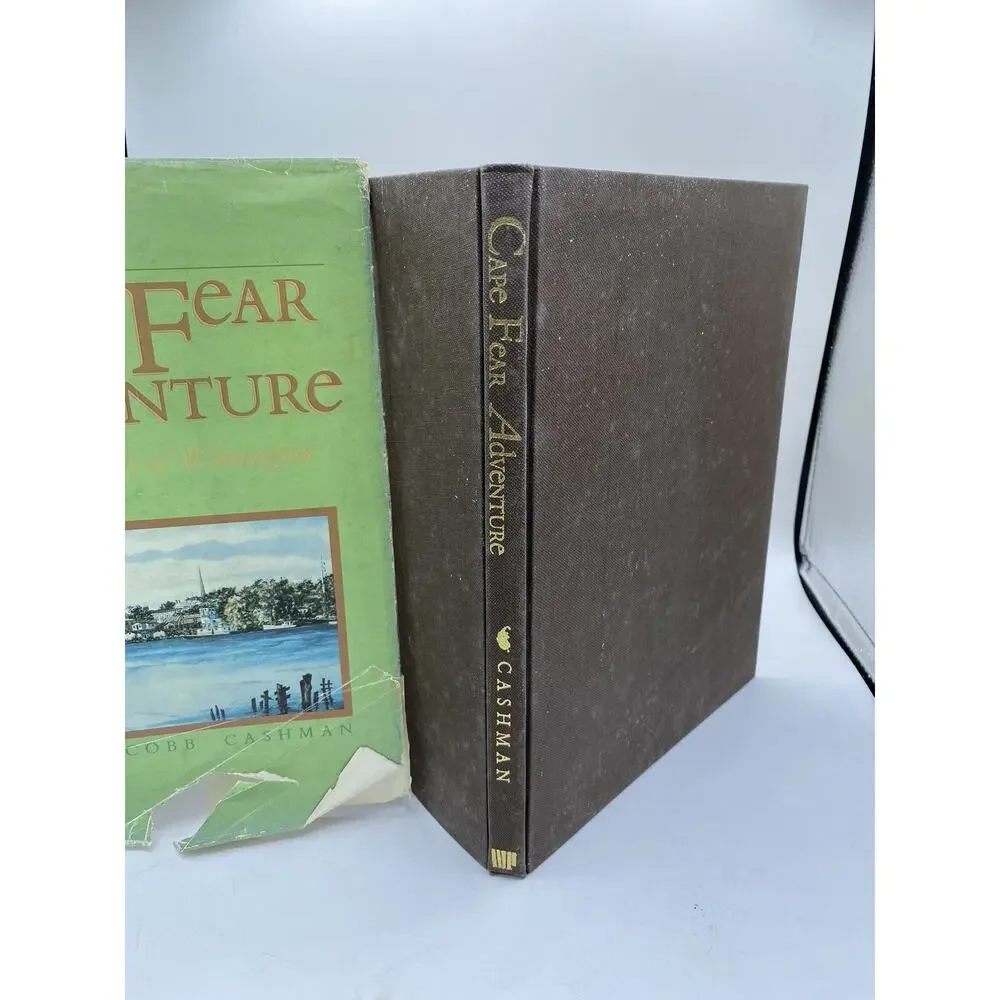 CAPE FEAR ADVENTURE: AN ILLUSTRATED HISTORY OF WILMINGTON By Diane Cobb Cashman